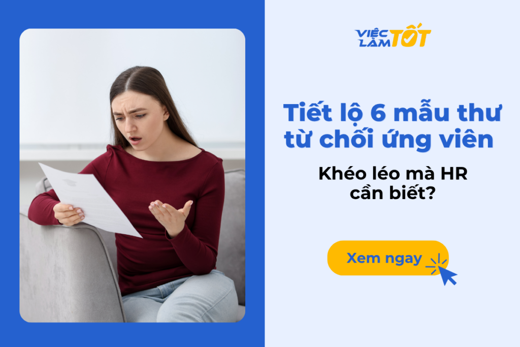 Tiết lộ 6 mẫu thư từ chối ứng viên khéo léo mà HR cần biết? Tiết lộ 6 mẫu thư từ chối ứng viên khéo léo mà HR cần biết?
