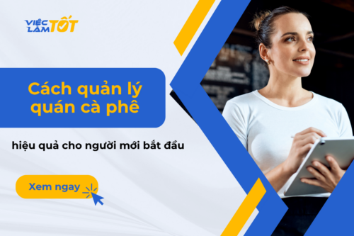 Kỹ năng quản lý quán cà phê chuyên nghiệp