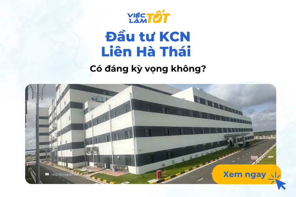 Đầu tư KCN Liên Hà Thái có đáng kỳ vọng không?