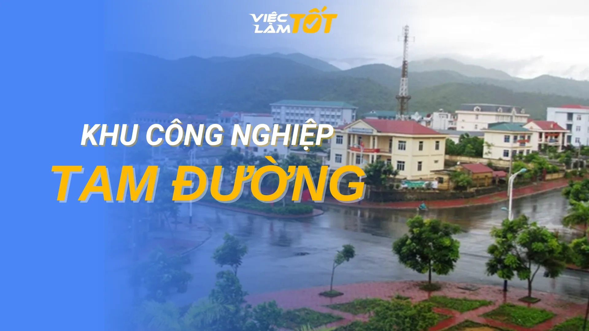 Tổng quan Khu công nghiệp Tam Đường