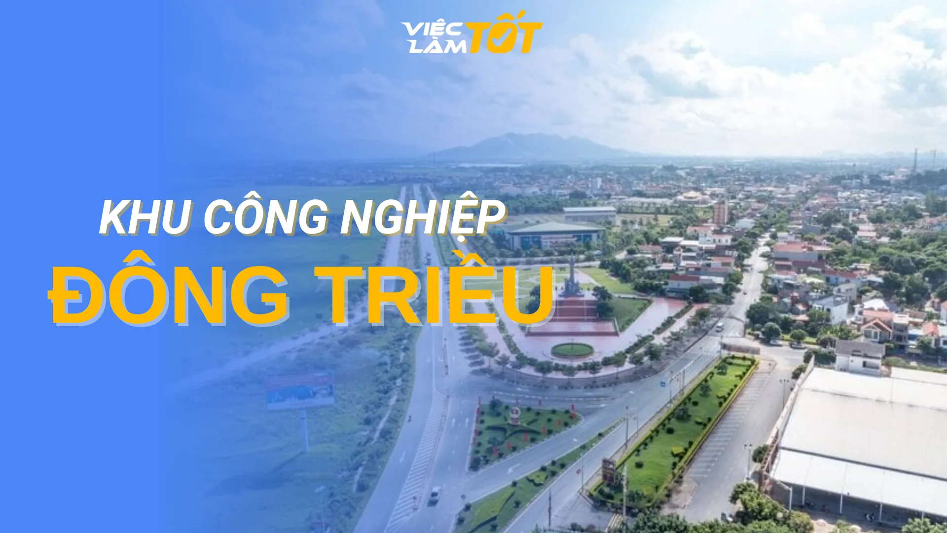 Tổng quan Khu công nghiệp Đông Triều