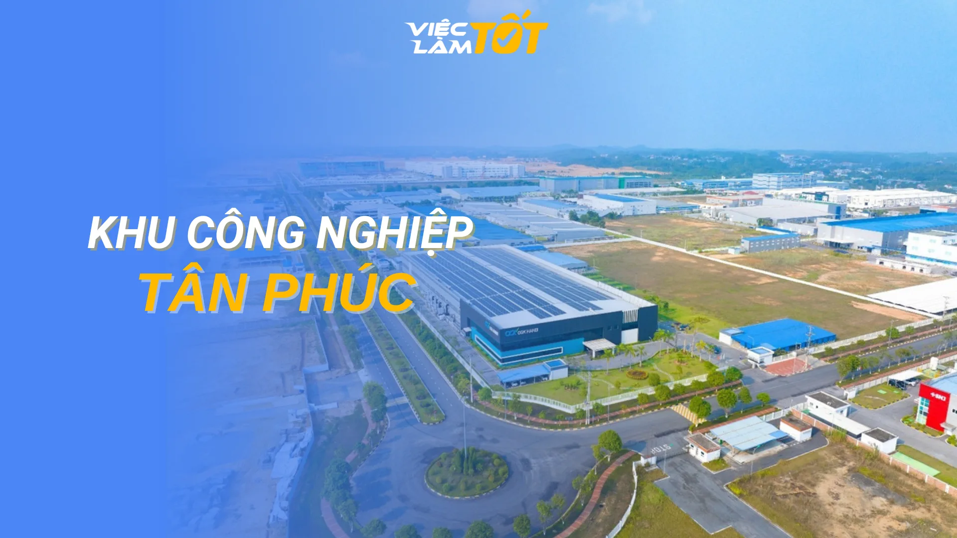 Tổng quan Khu công nghiệp Tân Phúc