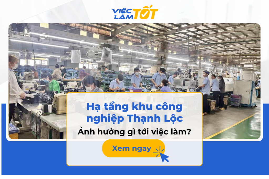 Hạ tầng khu công nghiệp Thạnh Lộc ảnh hưởng gì đến lao động? Hạ tầng khu công nghiệp Thạnh Lộc ảnh hưởng gì đến lao động?