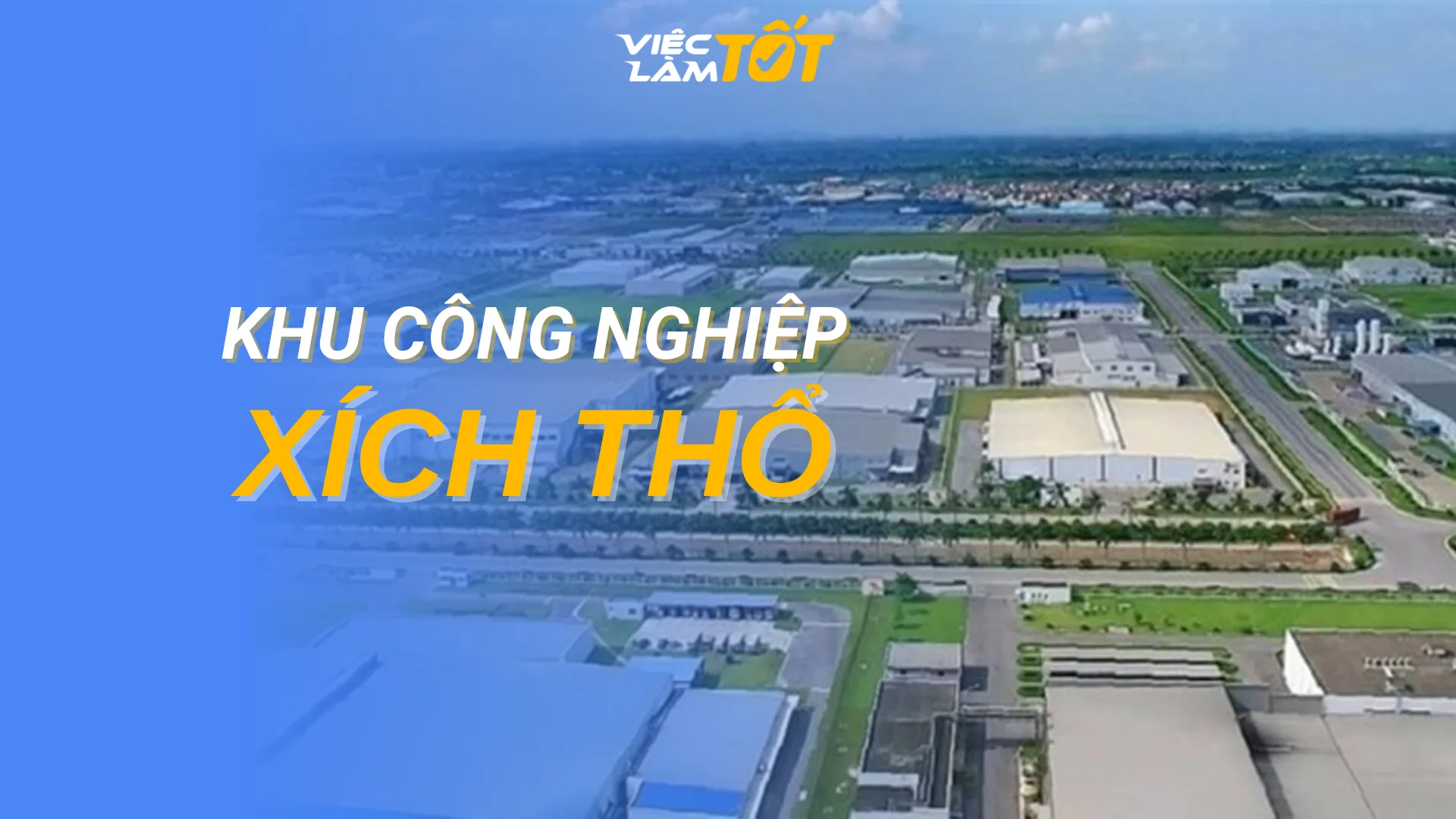 Tổng quan Khu công nghiệp Xích Thổ