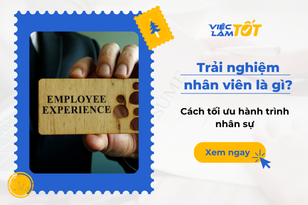 Trải nghiệm nhân viên là gì? Cách tối ưu hành trình nhân sự Chiến lược trải nghiệm nhân viên là gì