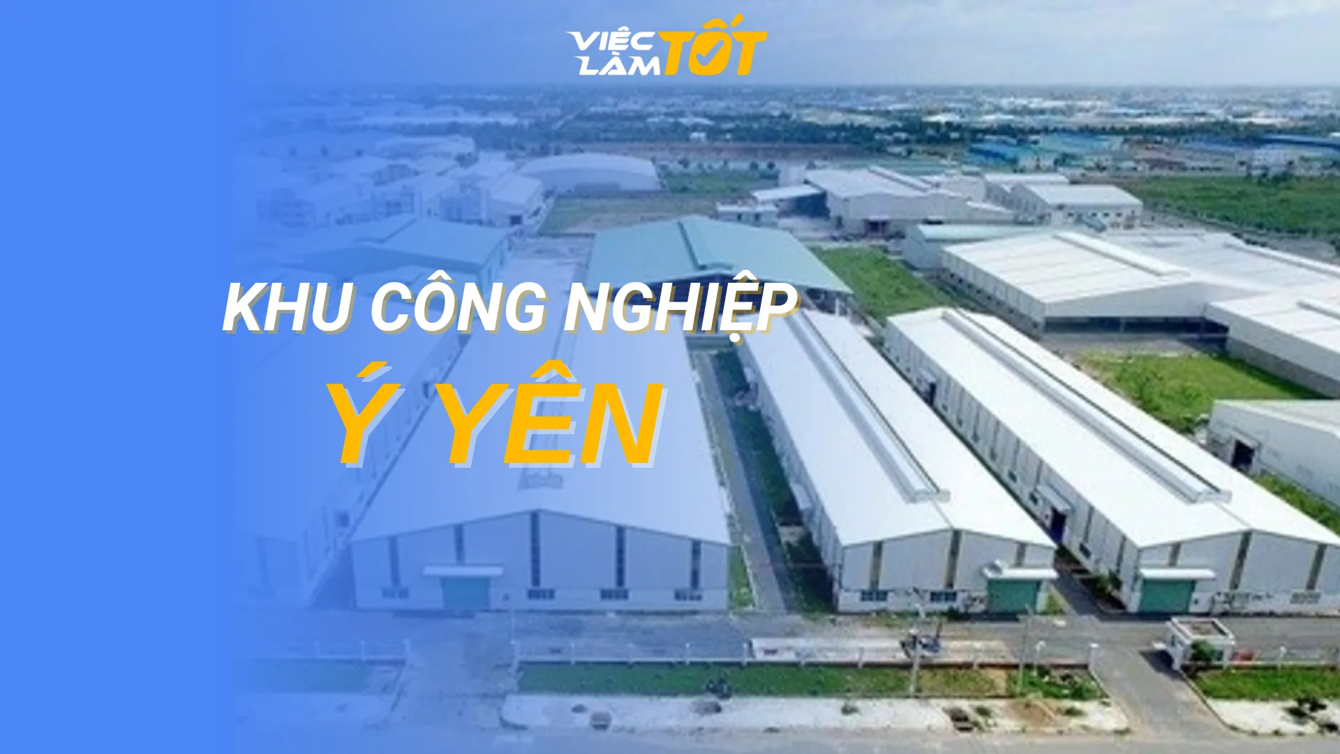 Tổng quan Khu công nghiệp Ý Yên
