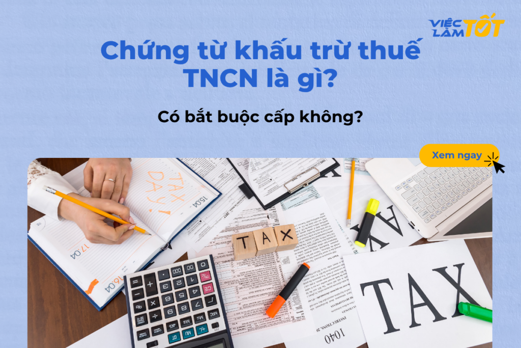 Tìm hiểu về chứng từ khấu trừ thuế TNCN cho người lao động