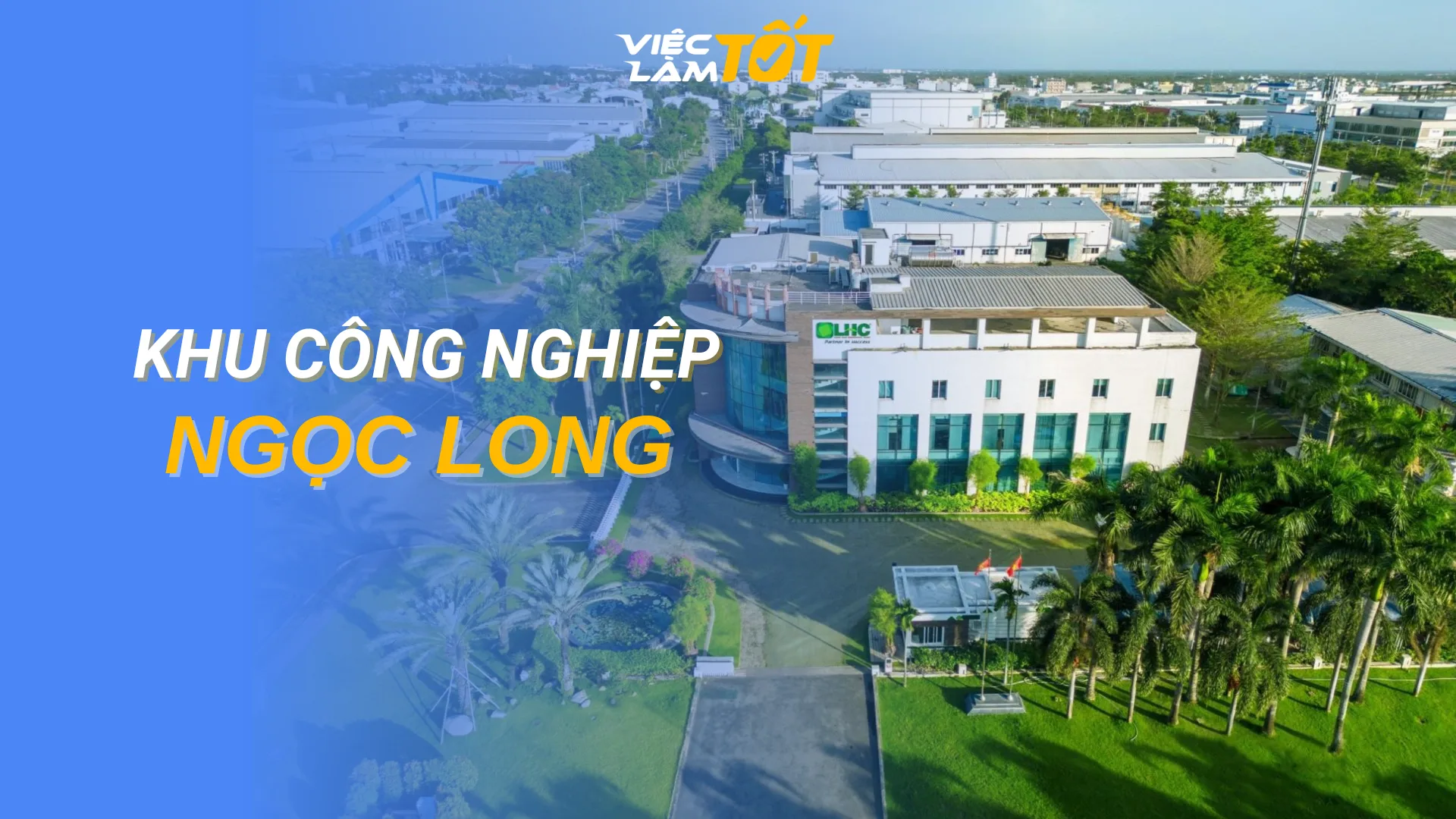 Tổng quan Khu công nghiệp Ngọc Long