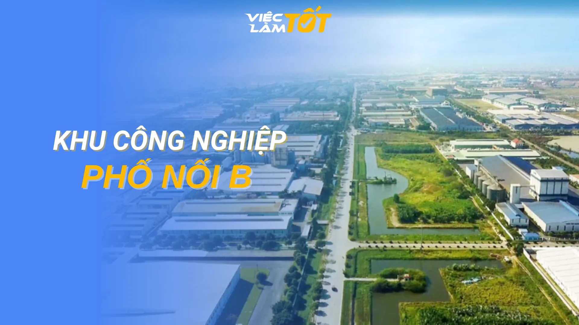 Tổng quan Khu công nghiệp Phố Nối B