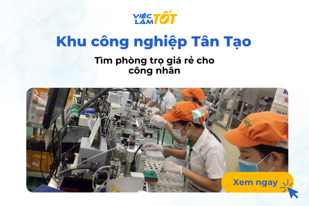 Tìm phòng trọ gần Khu công nghiệp Tân Tạo giá rẻ cho công nhân Tìm phòng trọ gần Khu công nghiệp Tân Tạo giá rẻ cho công nhân