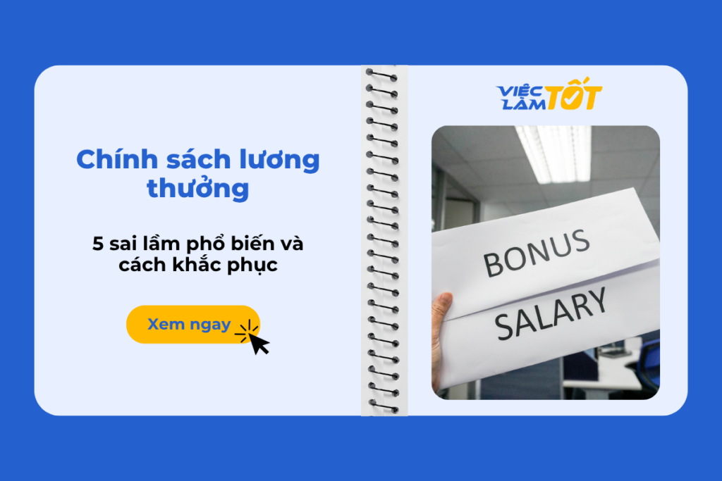 Chính sách lương thưởng: 5 sai lầm phổ biến và cách khắc phục Nhà quản lý nhân sự đang xem xét và điều chỉnh chính sách lương thưởng doanh nghiệp