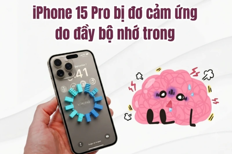 Về nhiệt độ và bộ nhớ: iPhone 15 Pro có thể đơ màn hình khi quá nóng hoặc bộ nhớ gần đầy