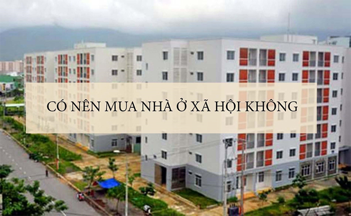 Có nên mua nhà ở xã hội không? Phân tích ưu và nhược điểm Có nên mua nhà ở xã hội không