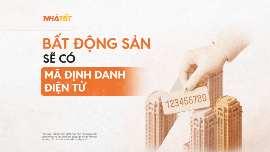 Bất động sản sẽ có mã định danh điện tử từ 1/3/2026 Hình ảnh minh họa quy định mới về việc mỗi bất động sản tại Việt Nam sẽ được cấp một mã định danh điện tử duy nhất, giúp quản lý minh bạch và chuẩn hóa thông tin nhà đất trên toàn quốc từ ngày 1/3/2026.