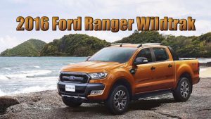 Đánh giá Ford Ranger Wildtrak 2016: xứng danh ông vua xe bán tải