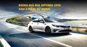 Đánh giá Kia Optima 2018 sau 2 năm sử dụng