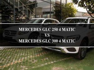 So sánh GLC 250 và GLC 300: sự khác biệt trong mỗi tầm giá