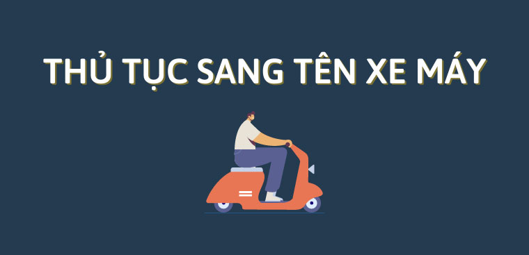 Hoàn thiện thủ tục sang tên cho xe máy