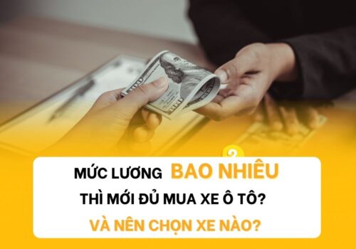 Thu nhập bao nhiêu thì mua ô tô?