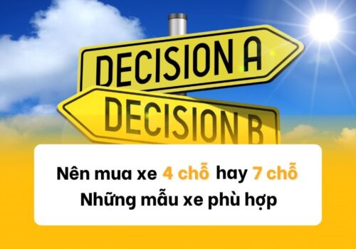 Nên mua xe 4 chỗ hay 7 chỗ? Những mẫu xe phù hợp