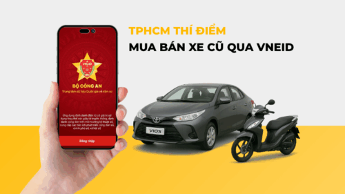 Mua bán xe cũ qua VNeID: Không cần công chứng, thủ tục nhanh gọn